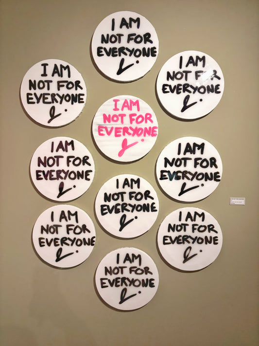 I AM NOT FOR EVERYONE PAINTING